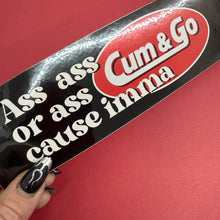 Cum & Go bumper sticker