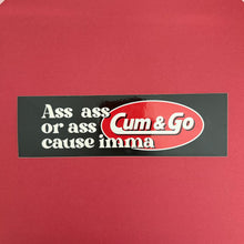 Cum & Go bumper sticker