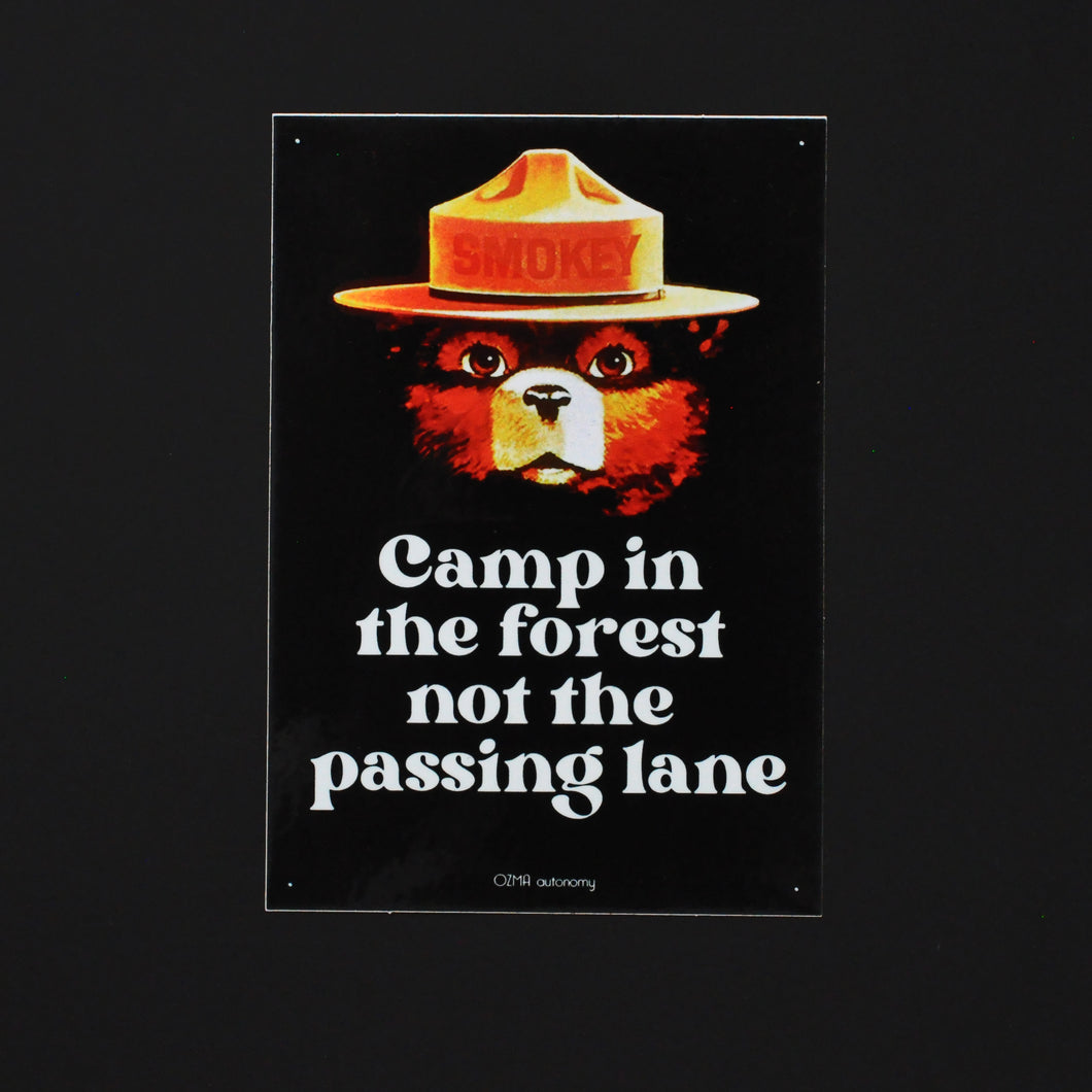 Camp in the forest, not the passing lane!